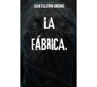 Juan Calderón Urbano La Fabrica. (Tascabile)