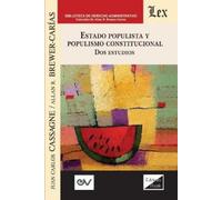Juan Carlos Cassagne Allan ESTADO POPULISTA Y POPULISMO CONSTITUCION (Tascabile)