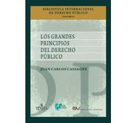 Juan Carlos Cassagne Los Grandes Principios del Derecho Publico (Tascabile)