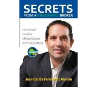 Juan Carlos Fernandez Aleman Secrets from an Insurance Broker (Tascabile)