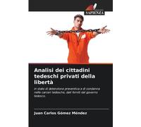 Juan Carlos Gómez M Analisi dei cittadini tedeschi privati della li (Tascabile)