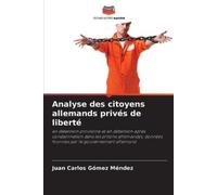 Juan Carlos Gómez Mén Analyse des citoyens allemands privés de libe (Tascabile)