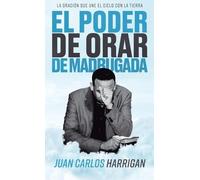 Juan Carlos Harrigan El poder de orar de madrugada (Copertina rigida)