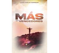 Juan Carlos Harrigan Más Que Vencedores (Tascabile)