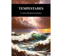 Juan Carlos Mellado Fernández TEMPESTADES: 1 (Poesía eres tú)
