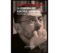 Juan Carlos Monedero La izquierda que asaltó el algoritmo (Tascabile)