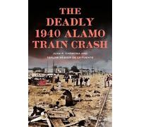 Juan Carmona Taylor Seaver de la Fue The Deadly 1940 Alamo Train Cr (Tascabile)