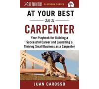 Juan Carosso At Your Best as a Carpenter (Tascabile) At Your Best Playbooks
