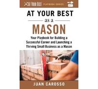 Juan Carosso At Your Best as a Mason (Tascabile) At Your Best Playbooks