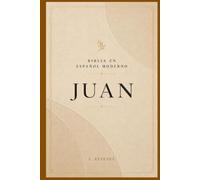 JUAN: Comprende la vida, las enseñanzas y la divinidad de Jesucristo