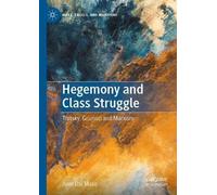 Juan Dal Maso Hegemony and Class Struggle (Tascabile) Marx, Engels, and Marxisms