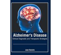 Juan Daniels Alzheimer's Disease: Clinical Diagnostic and The (Copertina rigida)