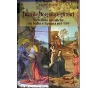 Juan de Borgogna e gli altri. Relazioni artistiche tra Italia e Spagna nel '400
