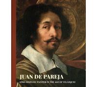 Juan De Pareja: Afro-Hispanic Painter in the Age of Velazquez