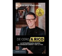 Juan Diego Gómez de Cero a Rico (Tascabile)
