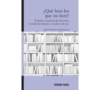 Juan Domingo Ar ¿Qué Leen Los Que No Leen? El Poder Inmaterial de la (Tascabile)