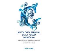 Juan Domingo Argüelles Antología Esencial de la Poesía Mexicana (Tascabile)