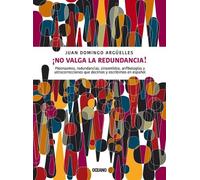 Juan Domingo Argüelles ¡No Valga La Redundancia (Tascabile)