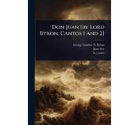 Juan (Don Fict Name ) Don Juan [by Lord Byron. Cantos 1 And 2] (Tascabile)