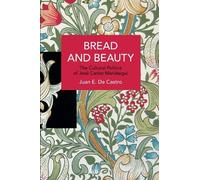 Juan E. De Castro Bread and Beauty (Tascabile) Historical Materialism