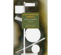 Juan Eduardo Cirlot A Dictionary of Symbols (Tascabile)