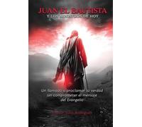 Juan El Bautista y Los Ministros De Hoy