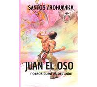 JUAN EL OSO Y OTROS CUENTOS DEL ANDE