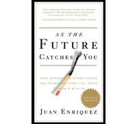 Juan Enriquez As the Future Catches You (Tascabile)