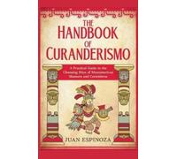 Juan Espinoza The Handbook of Curanderismo (Copertina rigida)