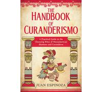 Juan Espinoza The Handbook of Curanderismo (Tascabile)