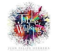 Juan Felipe Herrera Jabberwalking (Copertina rigida)