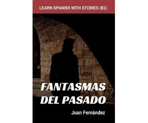 Juan Fernández Learn Spanish With Stories (B1) (Tascabile)