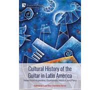 Juan Frajoza Ar Cultural History of the Guitar in Latin Ameri (Copertina rigida)