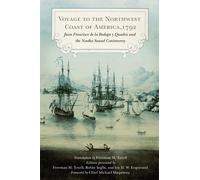 Juan Francisco de la Bodega y Quadra Chi Voyage to the Northwest Coa (Tascabile)
