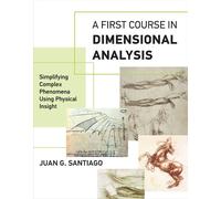 Juan G. Santiago A First Course in Dimensional Analysis (Tascabile) MIT Press