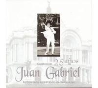 Juan Gabriel - Celebrando 25 Anos De Juan Gabriel: En Concierto en El Palacio De Bellas Artes