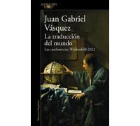 Juan Gabriel Vá La traducción del mundo: Las conferencias Weidenfeld (Tascabile)