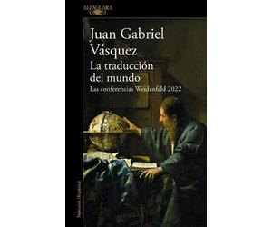 Juan Gabriel Vá La traducción del mundo: Las conferencias Weidenfeld (Tascabile)