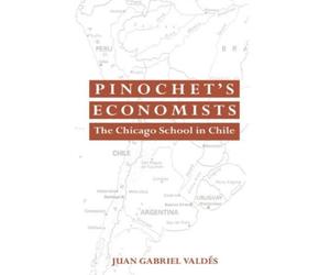 Juan Gabriel Valdes Pinochet's Economists (Tascabile)