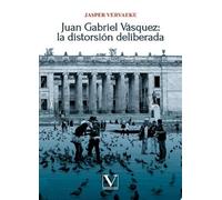 Juan Gabriel Vásquez: la distorsión deliberada - brossura in lingua...
