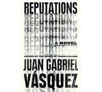 Juan Gabriel Vasquez Reputations (Tascabile)