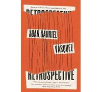 Juan Gabriel Vásquez Retrospective (Tascabile)