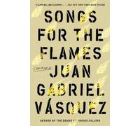 Juan Gabriel Vasquez Songs for the Flames (Tascabile)
