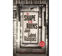 Juan Gabriel Vásquez The Shape of the Ruins (Tascabile)