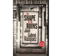 Juan Gabriel Vásquez The Shape of the Ruins (Tascabile)