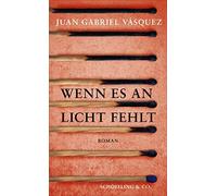 Juan Gabriel Vásquez Wenn es an Licht fehlt (Copertina rigida)
