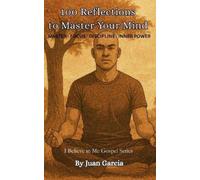 Juan Garcia 100 Reflections to Master Your Mind (Tascabile)