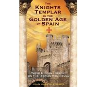 Juan Garcia Atienza The Knights Templar in the Golden Age of Spain (Tascabile)