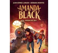 Juan Góm Amanda Black - Spiel gegen die Zeit: Der drit (Copertina rigida)