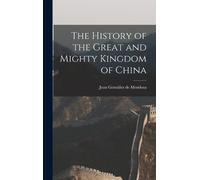 Juan González de The History of the Great and Mighty Kingdom (Copertina rigida)
